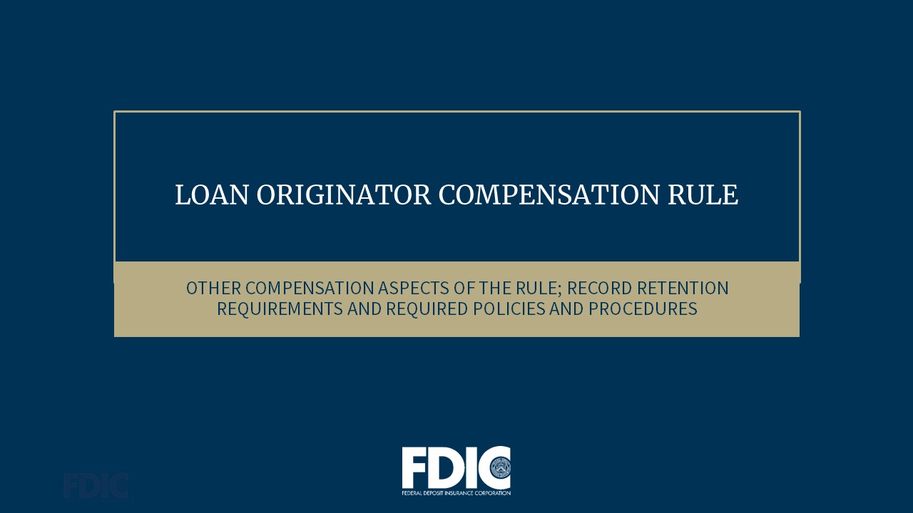Loan Originator Compensation Rule: Other Compensation Aspects of the Rule; Record Retention Requirements and Required Policies and Procedures