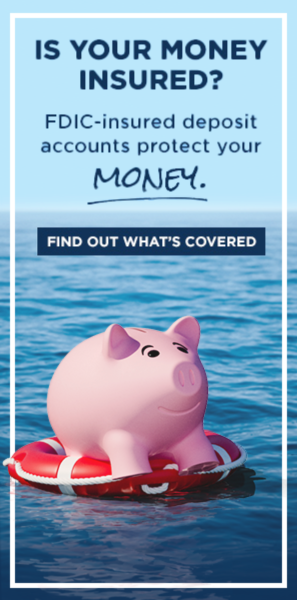 Is Your Money Insured? FDIC-insured deposit accounts protect your money. Find out what's covered.
