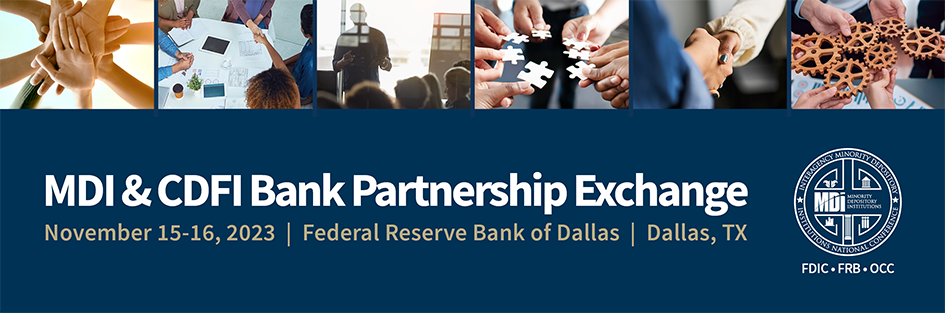 Graphic Banner – “MDI & CDFI Bank Partnership Exchange: Nov. 15-16, 2023 |Federal Reserve Bank of Dallas | Dallas TX | FDIC - FRB - OCC”