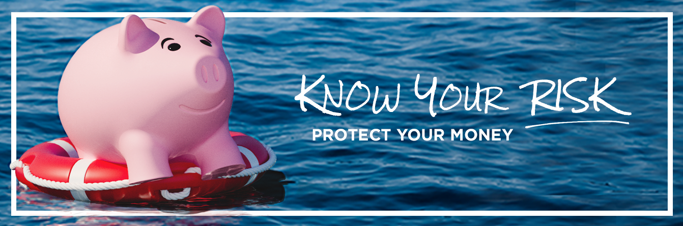 Know Your Risk - Protect Your Money